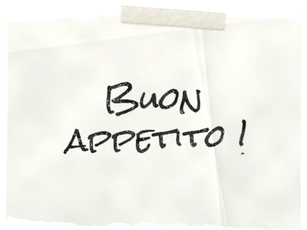 Buon appetito !